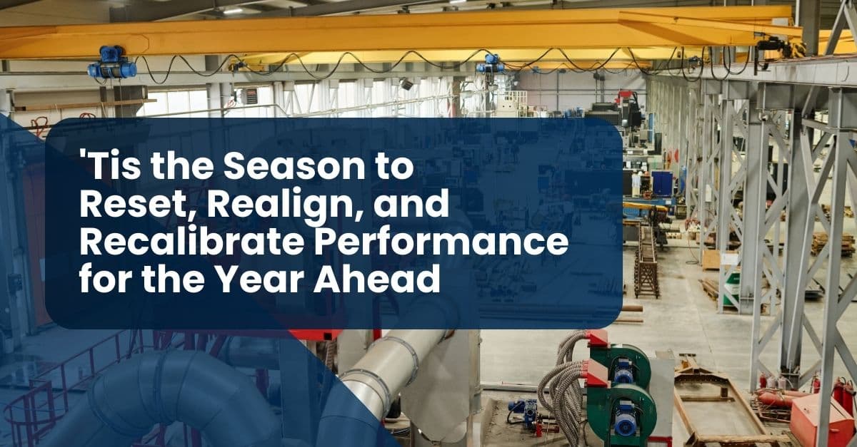 Recalibrate performance for the year ahead by strengthening systems, routines, and leadership focus to prevent drift and restore daily control.